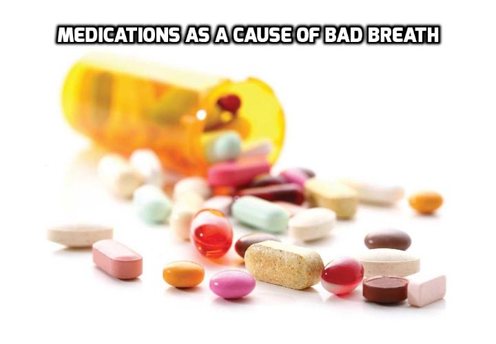 Medications as a cause of bad breath AntiAging, Beauty, Health