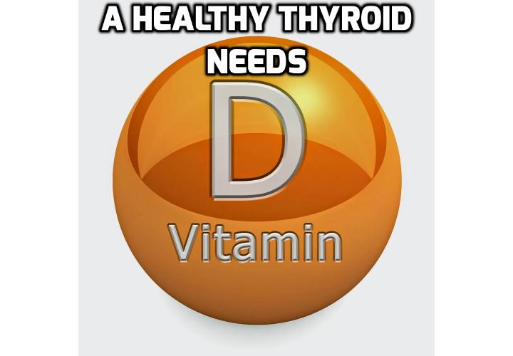 Why Vitamin D is needed for a Healthy Thyroid? AntiAging, Beauty