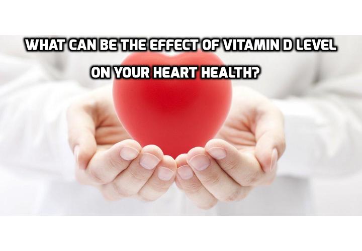 What Can Be the Effect of Vitamin D Level on Your Heart Health?